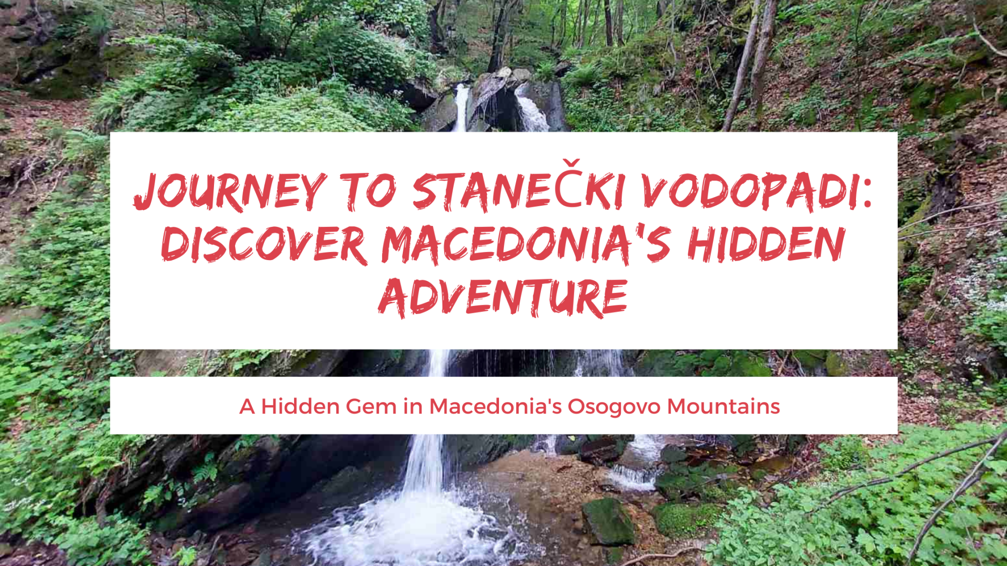 Discovering Stanečki Vodopadi: A Hidden Gem in Macedonia's Osogovo Mountains